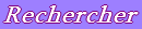 Rechercher