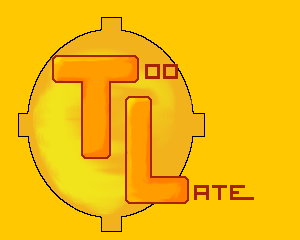 Too Late