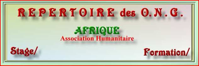 REPERTOIRE ONG/ASSOCIATION HUMANITAIRE AFRIQUE Forum Index