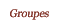 Groupes