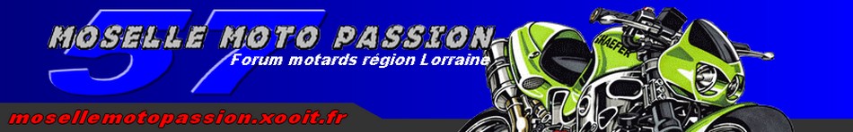 Moselle Moto Passion Index du Forum